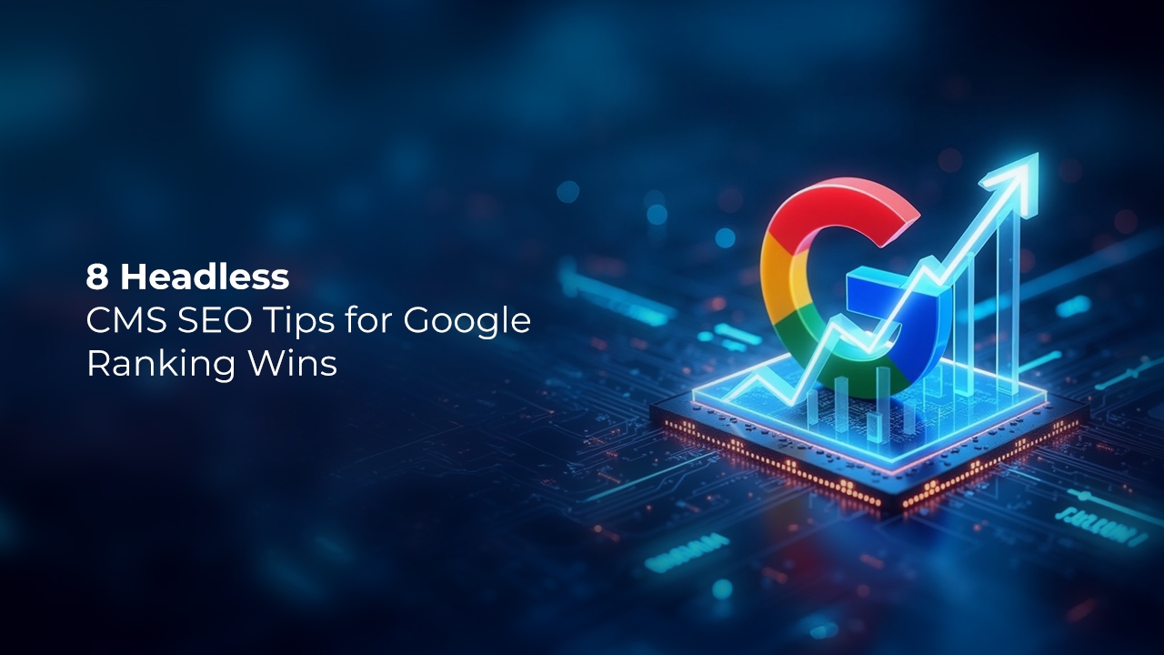 Headless CMS SEO Tips for strategic Google Rankings